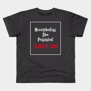 Nevertheless She Persisted Class of 2019 Kids T-Shirt